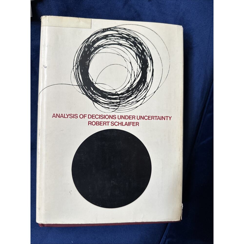 Robert Schlaifer ANALYSIS OF DECISIONS UNDER UNCERTAINTY 1st Edition‎ 1st Printi